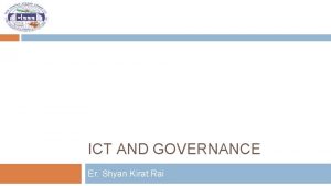 ICT AND GOVERNANCE Er Shyan Kirat Rai Mapping