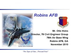 Robins AFB Mr Otis Hicks Director 78 Civil