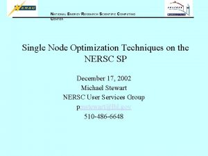 NATIONAL ENERGY RESEARCH SCIENTIFIC COMPUTING CENTER Single Node