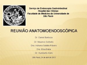 Servio de Endoscopia Gastrointestinal Hospital das Clnicas Faculdade