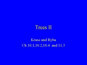 Trees II Kruse and Ryba Ch 10 1