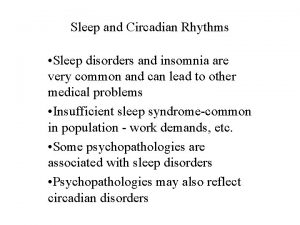 Sleep and Circadian Rhythms Sleep disorders and insomnia