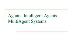 Agents Intelligent Agents Multi Agent Systems Delegation n