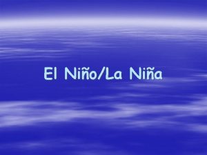 El NioLa Nia Upwelling Upward movement of water