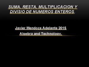 SUMA RESTA MULTIPLICACION Y DIVISIO DE NUMEROS ENTEROS