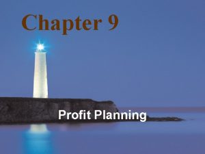 Chapter 9 Profit Planning Mc GrawHillIrwin Copyright 2006