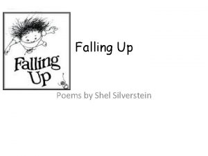 Falling Up Poems by Shel Silverstein Falling up