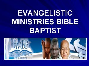 EVANGELISTIC MINISTRIES BIBLE BAPTIST QU ES UN MINISTERIO