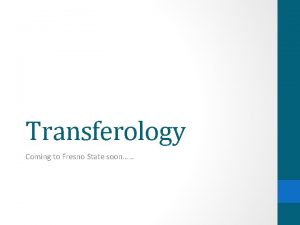 Transferology Coming to Fresno State soon What is