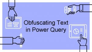 Obfuscating Text in Power Query SchlumbergerPrivate Glen Accardo