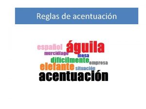 Reglas de acentuacin Slaba Tnica Stress Sound En