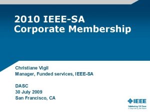 2010 IEEESA Corporate Membership Christiane Vigil Manager Funded