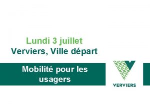 Lundi 3 juillet Verviers Ville dpart Mobilit pour