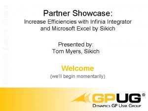 Connect Learn Share Partner Showcase Increase Efficiencies with