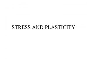 STRESS AND PLASTICITY What is allostasis Homeostasis implies