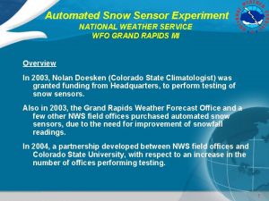Automated Snow Sensor Experiment NATIONAL WEATHER SERVICE WFO