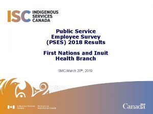 Public Service Employee Survey PSES 2018 Results First