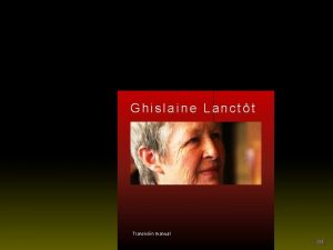 Ghislaine Lanctt Transicin manual Entrevista realizada por Victor