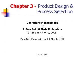 Chapter 3 Product Design Process Selection Operations Management