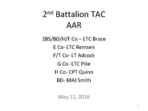 2 nd Battalion TAC AAR 2 BSBDHF Co