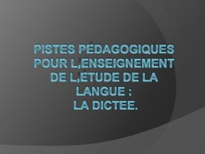 PISTES PDAGOGIQUES POUR LENSEIGNEMENT DE LTUDE DE LA