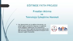 ETMDE FATH PROJES Frsatlar Artrma ve Teknolojiyi yiletirme