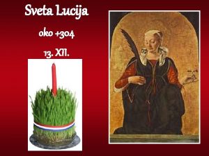 Sveta Lucija oko 304 13 XII Od svete