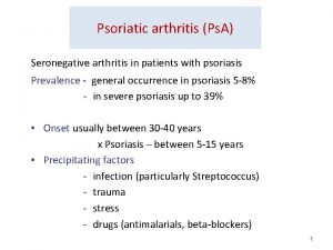 Psoriatic arthritis Ps A Seronegative arthritis in patients