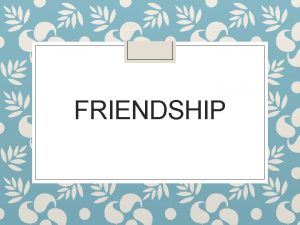 FRIENDSHIP Bellringer Create your own friendship algorithm 5