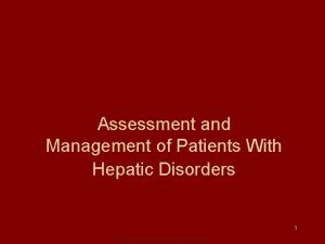 Assessment and Management of Patients With Hepatic Disorders