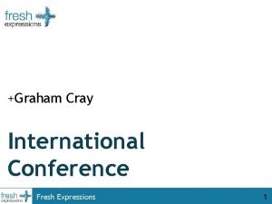 Graham Cray International Conference Fresh Expressions 1 Fresh