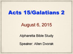 Acts 15Galatians 2 August 6 2015 Alpharetta Bible