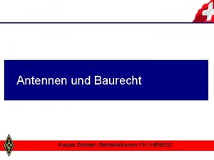 Antennen und Baurecht Kaspar Zbinden Betriebskonom FH HB