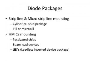Diode Packages Strip line Micro strip line mounting