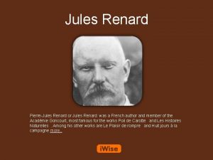 Jules Renard PierreJules Renard or Jules Renard was