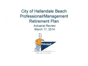 City of Hallandale Beach ProfessionalManagement Retirement Plan Actuarial