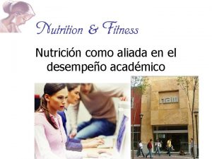 Nutricin como aliada en el desempeo acadmico Nutricin