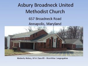 Asbury Broadneck United Methodist Church 657 Broadneck Road