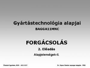 Gyrtstechnolgia alapjai BAGGA 11 MNC FORGCSOLS 2 Elads
