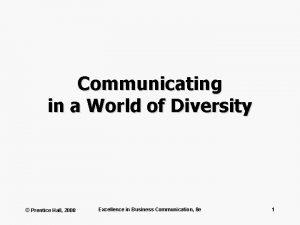 Communicating in a World of Diversity Prentice Hall