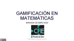 GAMIFICACIN EN MATEMTICAS MIRANDA DE EBRO 2020 Si