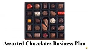 Assorted Chocolates Business Plan Assorted chocolate making business