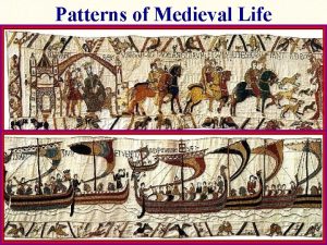 Patterns of Medieval Life Early Middle Ages 500