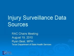 Injury Surveillance Data Sources RAC Chairs Meeting August