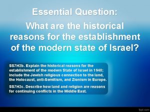 Essential Question What are the historical reasons for