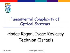 Fundamental Complexity of Optical Systems Hadas Kogan Isaac