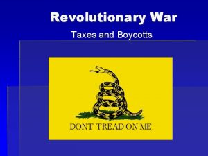 Revolutionary War Taxes and Boycotts I Trouble on