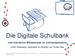 Ihr UniLogo Die Digitale Schulbank und Interaktive Whiteboards