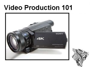 Video Production 101 Contents 3 Phases of Production