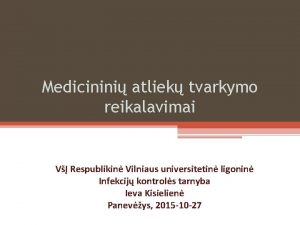 Medicinini atliek tvarkymo reikalavimai V Respublikin Vilniaus universitetin